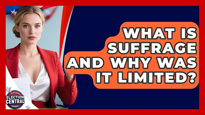 What Is Suffrage And Why Was It Limited? - Election Central Channel