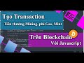 To transaction tin thng mining ph gas mint trn blockchain vi javascript