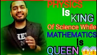 Physics Is King Of Science While Mathematics Is Queen Video