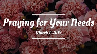Praying For Your Needs: March 1, 2019