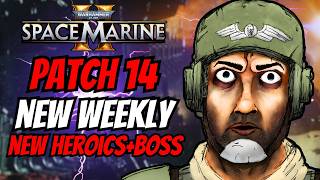 PATCH 14 DAY 2 and New Heroic Weapon Buffs+Boss in Space Marine 2!