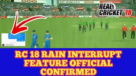 REAL CRICKET 18 RAIN INTERRUPT FEATURE OFFICIAL CONFIRMED !!! WITH PROOF !!!