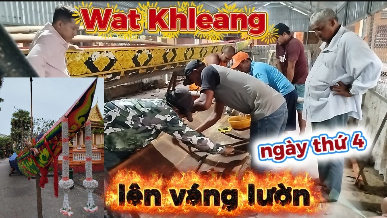 Ghe Ngo Số 05 Đã Được Dời Ra Ngoài Chùa Khleang Đóng Ghe Ngày Thứ 4 Lên Lườn 