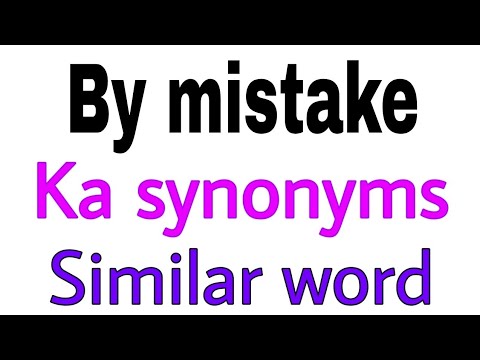 Synonyms of By mistake, By mistake ka synonyms, similar word of By mistake