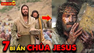 🔥 7 Bí Ẩn Đẫm Nước Mắt về Cuộc Đời Của Chúa Jesus | Kính Lúp TV