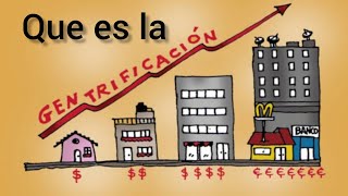 Qué es la gentrificación