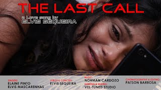 THE LAST CALL - a Konkani Love song by ELVIS SEQUEIRA