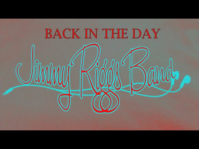 Jimmy Riggs Band - Back In The Day