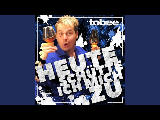 Tobee - Heute schütte ich mich zu