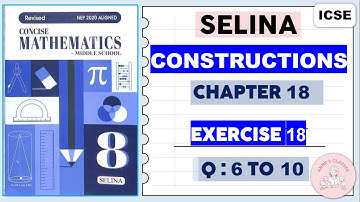 CONSTRUCTIONS, EXERCISE 18. QUESTIONS 6 TO 10 @ selinasolutions
