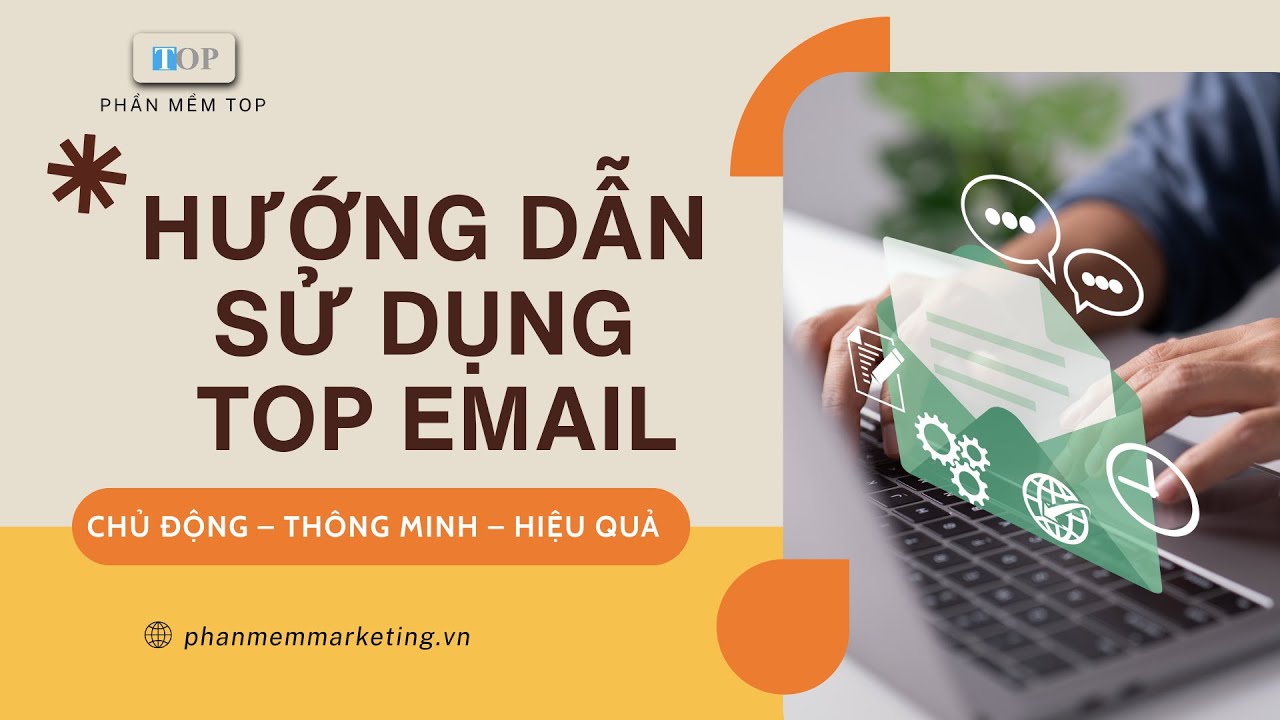 [Top Email] Hướng dẫn sử dụng phần mềm Top Email (New) - YouTube