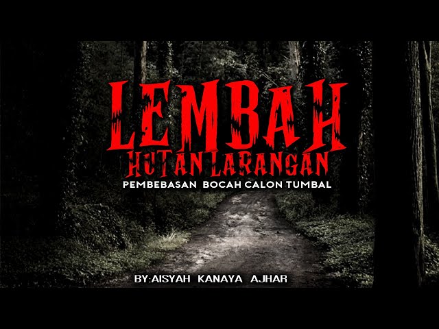 LEMBAH HUTAN LARANGAN - BY AISYAH KANAYA AJHAR class=