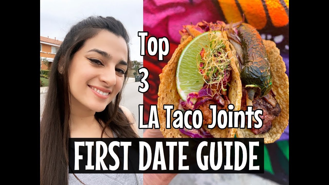 Top 3 LA Taco Joints || First Date Guide