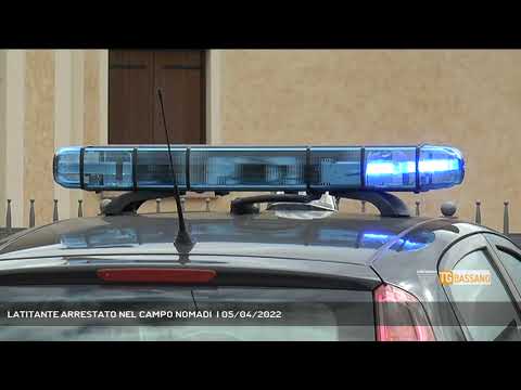 LATITANTE ARRESTATO NEL CAMPO NOMADI  | 05/04/2022