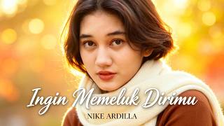 Merinding Ingin Memeluk Dirimu  Nike Ardilla ai Cover  Pop Ballad Paling Menyayat Hati 2026