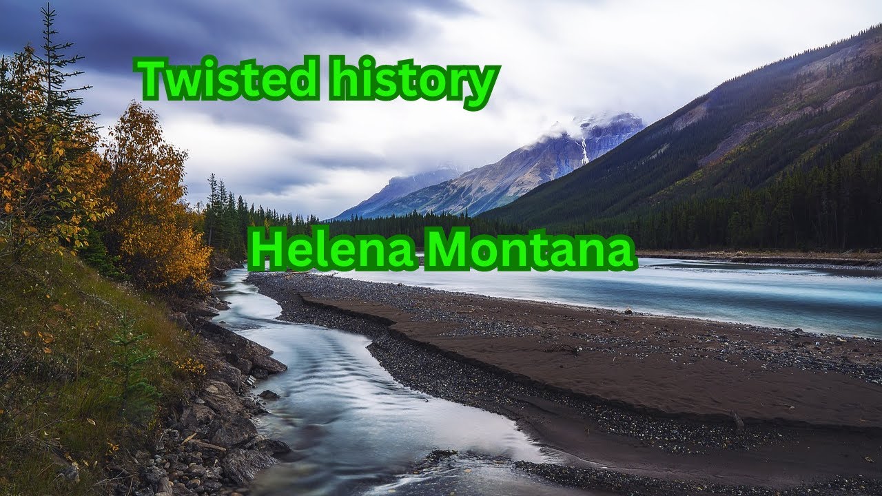 Twisted History of Helena, Montana