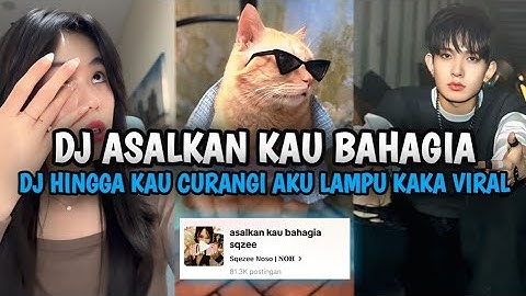 DJ HINGGA KAU CURANGI AKU LAMPU KAKA - DJ ASALKAN KAU BAHAGIA VIRAL TIKTOK 2025 BY Sqezee Noso