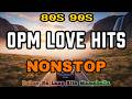 OPM Love Hits 80s 90s Nonstop 🎧 Bukas Na Lang Kita Mamahalin | 1 Hour Tagalog Classics