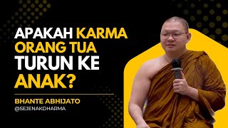 Apakah Karma Orang Tua Menurun Ke Anak  Bhante Abhijato