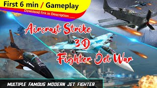 Aircraft Strike 3D Fighter Jet War : android / iPhone / iPad - First 6 min Gameplay screenshot 2