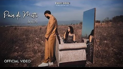 Pair Di Mitti ( Official Video ) Parry Sidhu | Noxious | Young Filmz | New Punjabi Song 2024