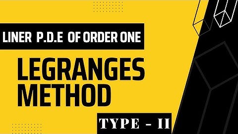 Linear partial differential equations of order one -Legranges method-type 2 ||M.sc