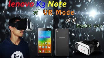 Lenovo K3 Note में VR मोड कैसे सक्षम करें। (How to enable VR mode on Lenovo K3 Note.)