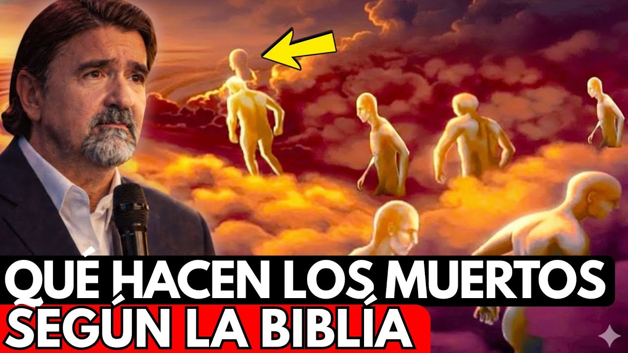 ¿Dónde Están Los Muertos Y Qué Hacen? La Respuesta Bíblica IMPACTANTE