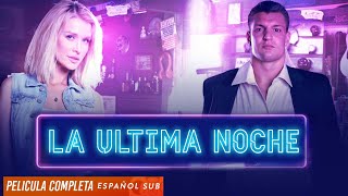 La Ultima Noche - ESTRENO 2021 - Ver Peliculas Español