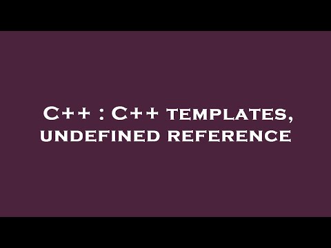 C++ : C++ templates, undefined reference