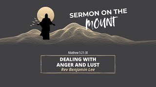 23 Feb 2025 | Sermon on the Mount - Dealing with Anger and Lust | TPMC