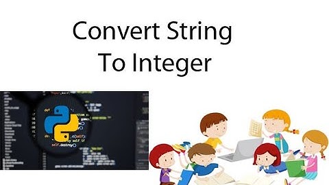 Python : Convert String To Integer