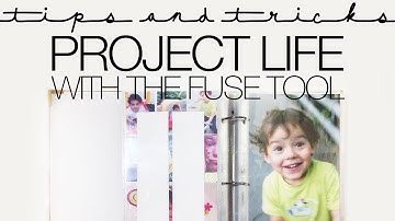 Project Life Scrapbooking Process Video Using The Fuse Tool