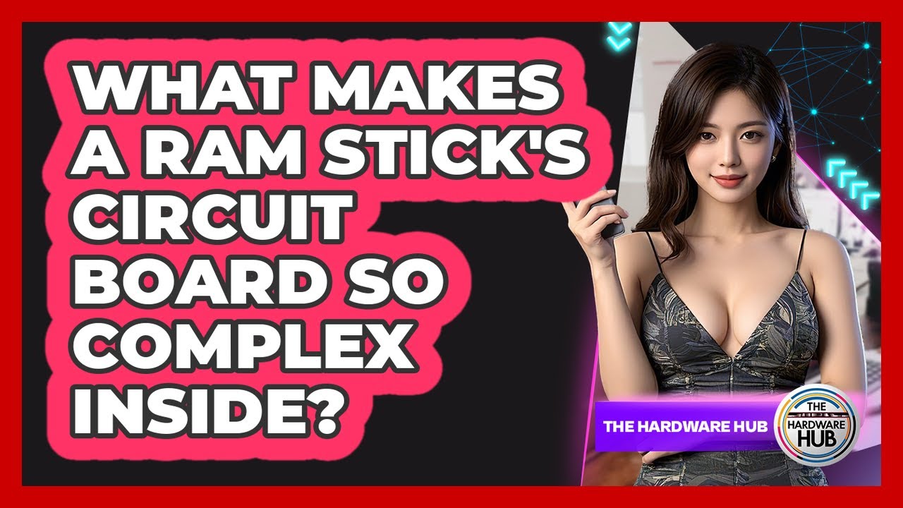 What Makes A RAM Stick's Circuit Board So Complex Inside? - The Hardware Hub