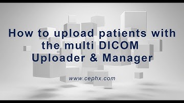How to upload multi 3D CBCT images with Cephx DICOM Uploader & Manager
