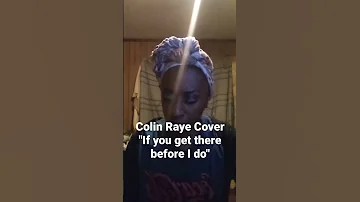 Colin Raye Cover "If you get there before I do"@annettahaynes4ft11