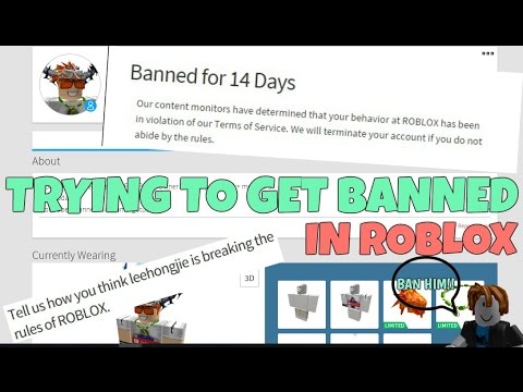 Trying To Get Banned In Roblox Youtube - how to ban your self from roblox