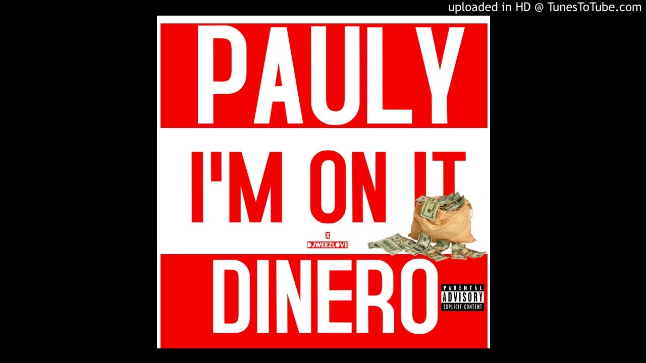 Pauly Dinero - I'm On It Prod. By DJ Weez Love