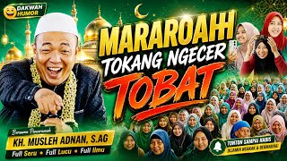 Ceramah lucu KH. Musleh Adnan || Mararoah Tokang ngecer tobat