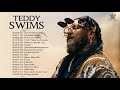 Teddy Swims Magical Cover Songs - Best Songs of Teddy Swims - Teddy Swims Greatest Hits 2021