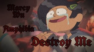 Marcy Wu Edit | Amphibia | Destroy Me |Another Pony