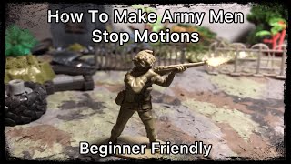How To Make Toy Army Men Stop Motions Tips Tutorial Video Beginner Friendly