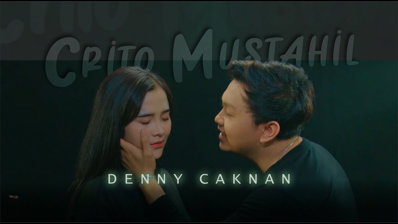 Denny Caknan - Crito Mustahil ( Mung ) | #albumkalihwelasku