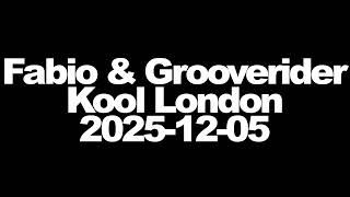 Fabio & Grooverider - Kool London - 2025-12-05