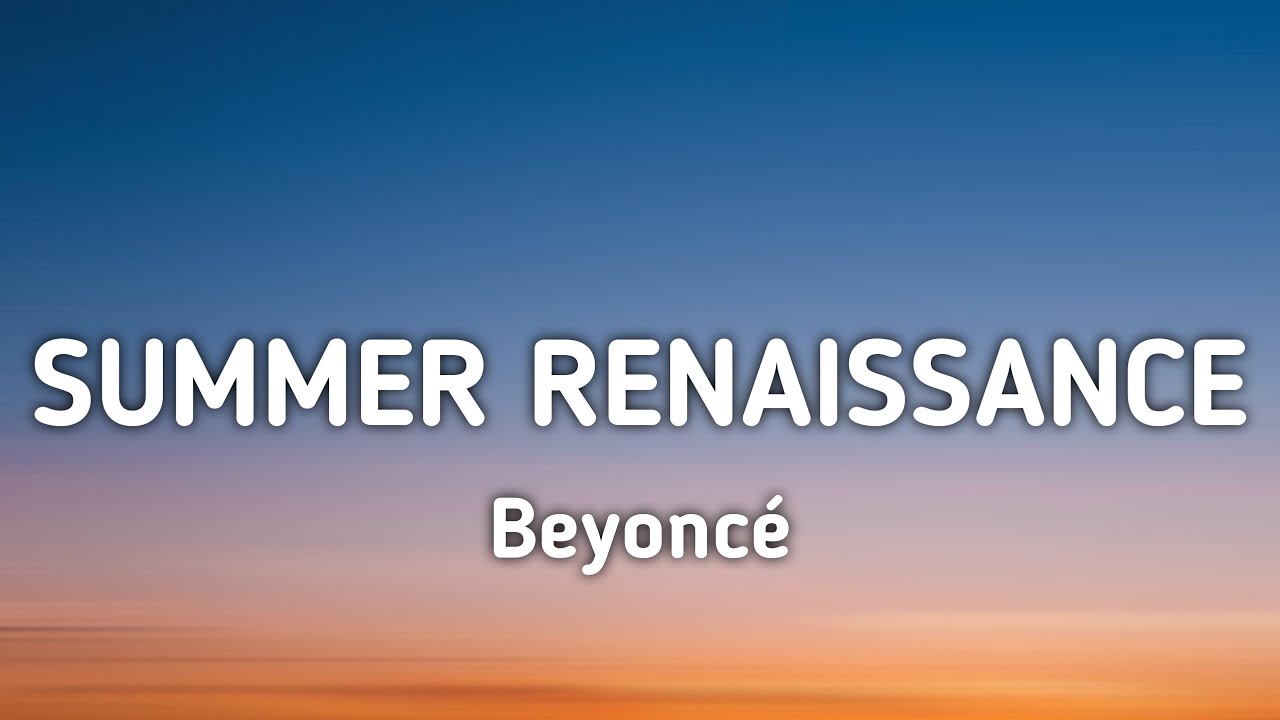 Beyoncé - SUMMER RENAISSANCE (Lyrics)