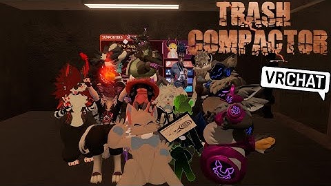 Trash Compactor - Vrchat