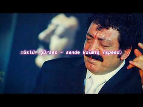 MÜSLÜM GÜRSES - sende Kalmış (speed up)