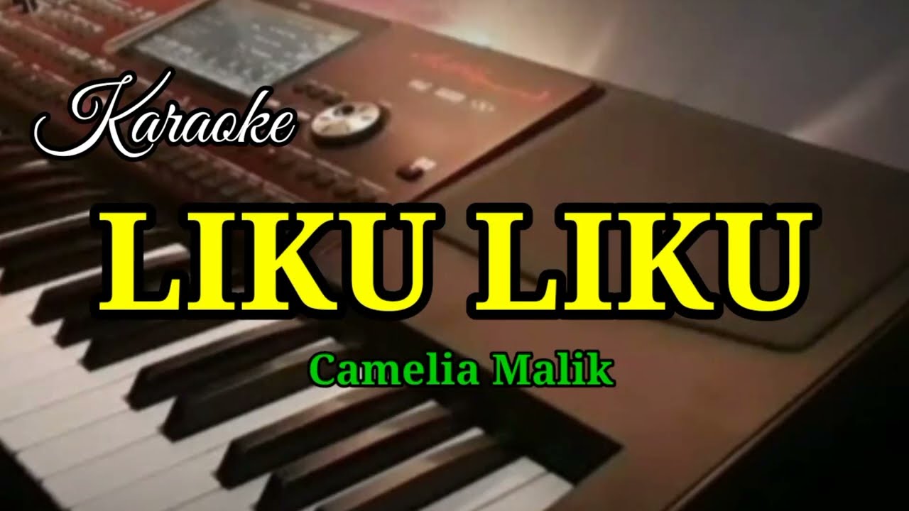 LIKU LIKU - KARAOKE - Camelia Malek