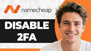 How to Disable Two-Factor Authentication on Namecheap (2026 Guide)