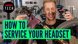 How To Service A Mountain Bike Headset | MTB Maintenance